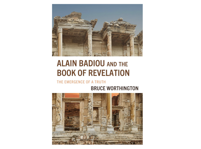 Cover of Alain Badiou and the Book of Revelation: The Emergence of a Truth by Bruce Worthington