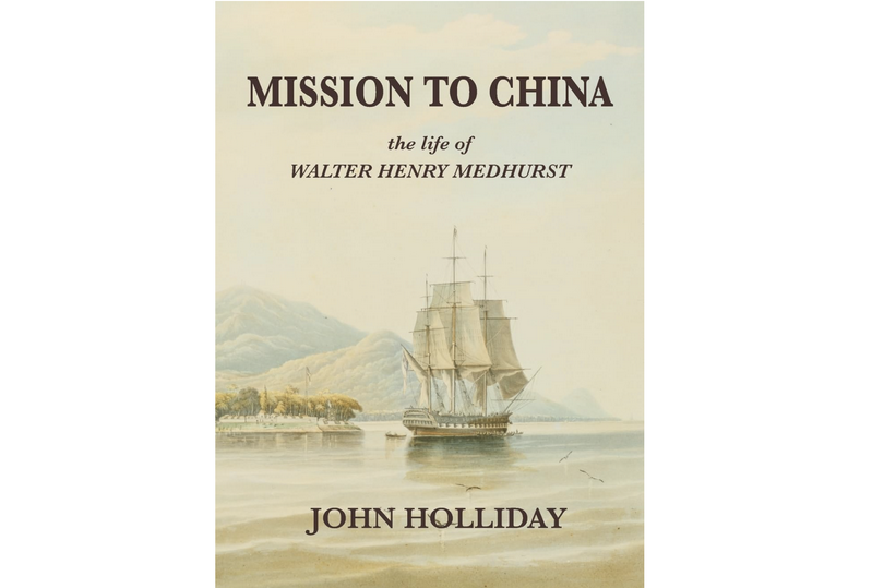 The cover of Mission to China: The Life of Walter Henry Medhurst 