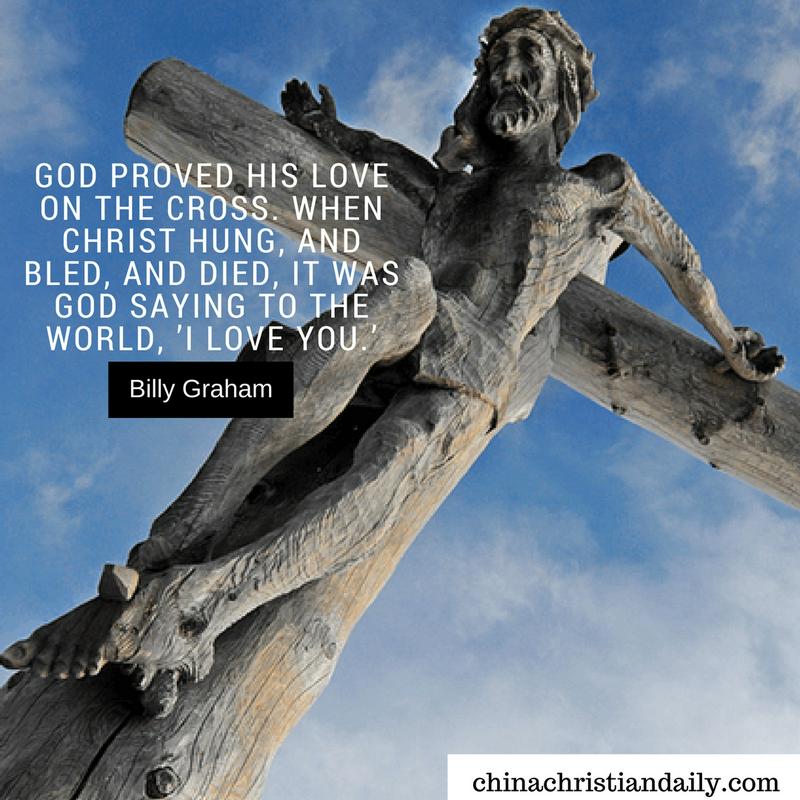 God proved His love on the Cross. When Christ hung, and bled, and died, it was God saying to the world, ’I love you.’