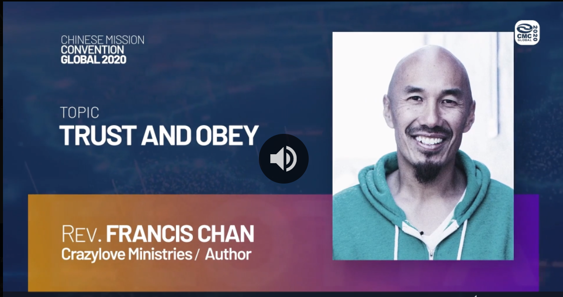 The introduction of Rev. Francis Chan's sermon entitled "Trust and Obey" in the closing ceremony of the Chinese Mission Convention on December 31, 2020