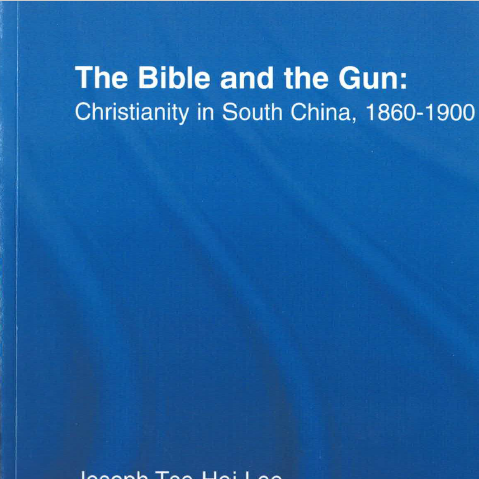 The book cover The Bible and the Gun: Christianity in South China, written by Joseph Tse-Hei Lee, Ph.D.