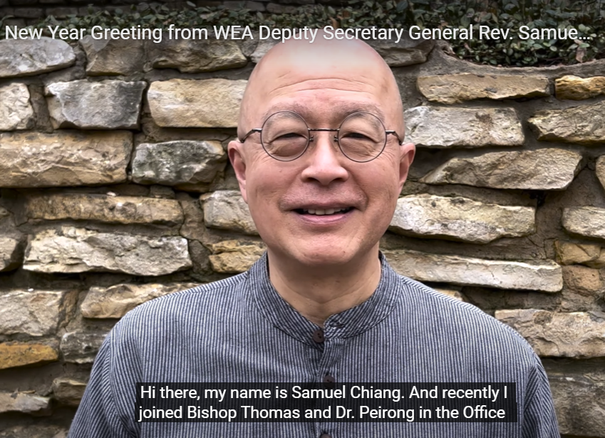 WEA Deputy Secretary General Rev. Samuel E. Chiang sent New Year’s Greeting 2023 on January 1, 2023.